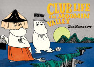 Title: Club Life in Moominvalley, Author: Tove Jansson