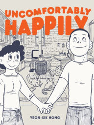 Title: Uncomfortably Happily, Author: Yeon-sik Hong