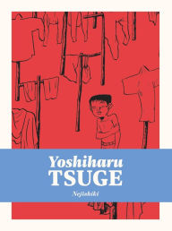 Title: Nejishiki, Author: Yoshiharu Tsuge