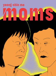 Title: Moms, Author: Yeong-shin Ma