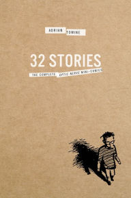 Title: 32 Stories: The Complete Optic Nerve Mini-Comics, Author: Adrian Tomine