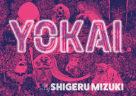 Title: Yokai: The Art of Shigeru Mizuki, Author: Shigeru Mizuki