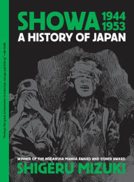 Title: Showa 1944-1953: A History of Japan, Author: Shigeru Mizuki