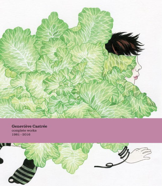 Geneviève Castrée: Complete Works 1981-2016