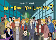 Title: Why Don't You Love Me, Author: Paul B. Rainey