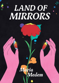 Title: Land of Mirrors, Author: Maria Medem