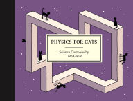 Title: Physics for Cats: The Merry Life of a Wretched Dog, Author: Tom Gauld
