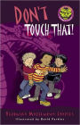 Don't Touch That!
