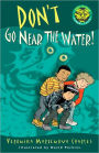 Don't Go Near the Water!