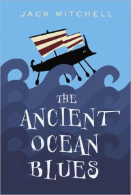 Title: The Ancient Ocean Blues, Author: Jack Mitchell