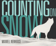 Title: Counting on Snow, Author: Maxwell Newhouse