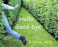 Title: Hello, Good-bye, Author: Arlene Alda