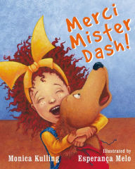 Title: Merci Mister Dash!, Author: Monica Kulling