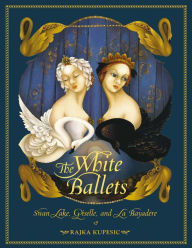 Title: The White Ballets, Author: Rajka Kupesic