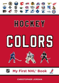 Title: Hockey Colors: My First NHL Book, Author: Christopher Jordan