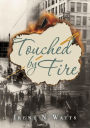 Touched by Fire