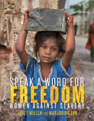 Title: Speak a Word for Freedom: Women against Slavery, Author: Janet Willen