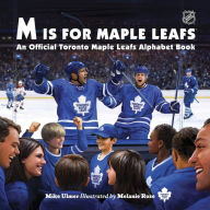 Title: M Is for Maple Leafs: An Official Toronto Maple Leafs Alphabet Book, Author: Michael Ulmer