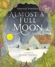 Title: Almost a Full Moon, Author: Hawksley Workman