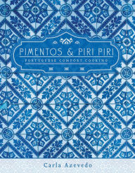 Pimentos and Piri Piri: Portuguese Comfort Cooking