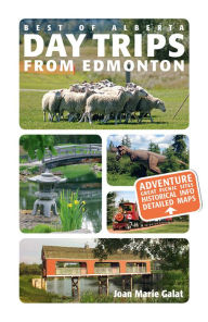 Title: Day Trips from Edmonton, Author: Joan Marie Galat