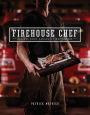 Firehouse Chef: Recipes From Canada's Firefighters