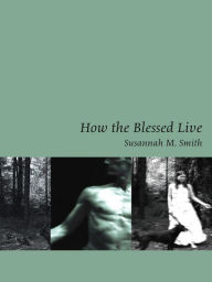 Title: How the Blessed Live, Author: Susannah M. Smith