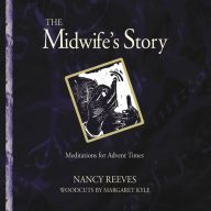 Title: The Midwife's Story: Meditations for Advent Times, Author: Nancy Reeves