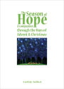 The Season of Hope: A Companion through the Days of Advent & Christmas