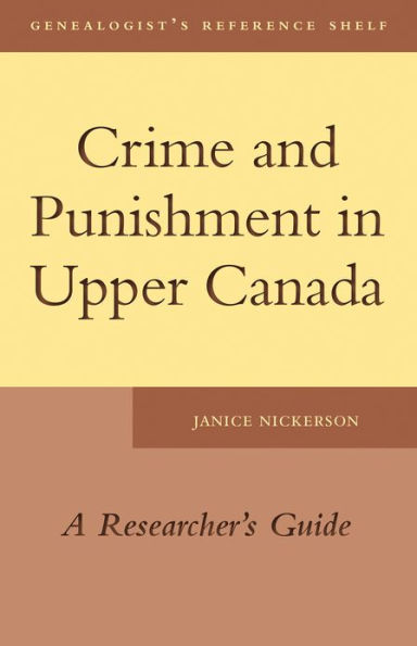 Crime and Punishment in Upper Canada: A Researcher's Guide