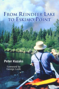Title: From Reindeer Lake to Eskimo Point, Author: Peter Kazaks