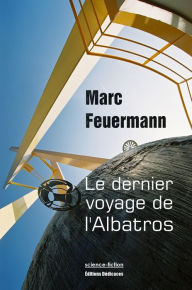 Title: Le dernier voyage de l'Albatros, Author: Marc Feuermann