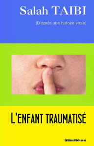 Title: L'enfant traumatisé, Author: Salah Taibi