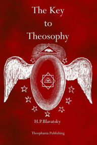 Title: The Key to Theosophy, Author: H P Blavatsky