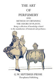 Title: The Art of Perfumery, Author: G W Septimus Piesse