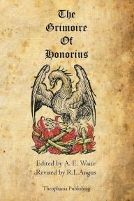 Title: The Grimoire of Honorius, Author: A E Waite