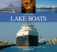Title: Lake Boats: The Enduring Vessels of the Great Lakes, Author: Greg McDonnell