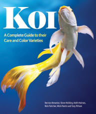 Title: Koi: A Complete Guide to their Care and Color Varieties, Author: Bernice Brewster