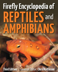 Title: Firefly Encyclopedia of Reptiles and Amphibians, Author: Chris Mattison