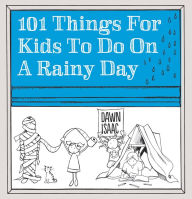 Title: 101 Things for Kids to Do on a Rainy Day, Author: Dawn Isaac