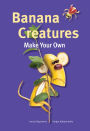 Banana Creatures