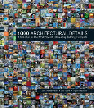 Title: 1000 Architectural Details: A Selection of the World's Most Interesting Building Elements, Author: Alex Sanchez Vidiella