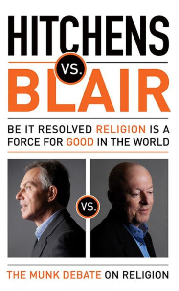 Hitchens vs. Blair: Be It Resolved Religion Is a Force for Good in the World