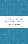 Alternative view 2 of How to Host a Dinner Party