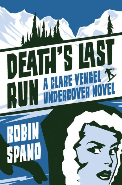 Death's Last Run: A Clare Vengel Undercover Novel