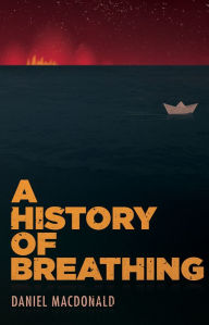 Title: A History of Breathing, Author: Daniel Macdonald