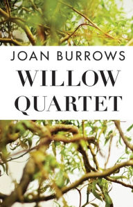 Title: Willow Quartet, Author: Joan Burrows