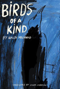 Title: Birds of a Kind, Author: Wajdi Mouawad