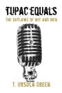 Tupac Equals The Outlawz of Mic And Men