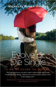 Evolve or Die Single A No BS Guide to Dating